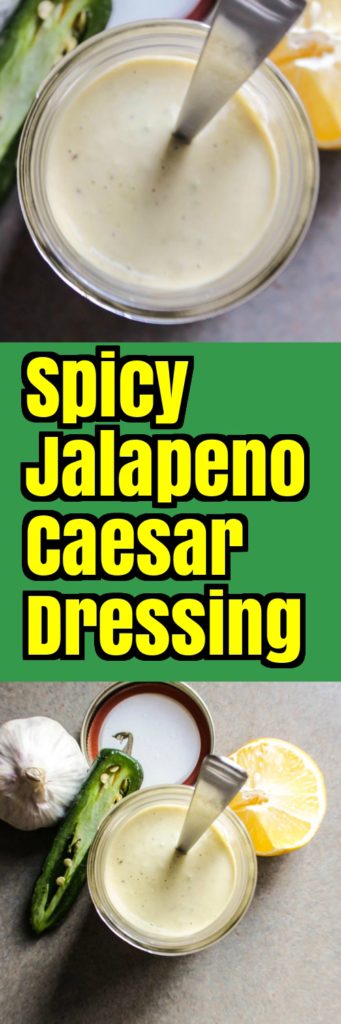 Spicy Jalapeno Caesar Dressing I LisaGCooks.com
