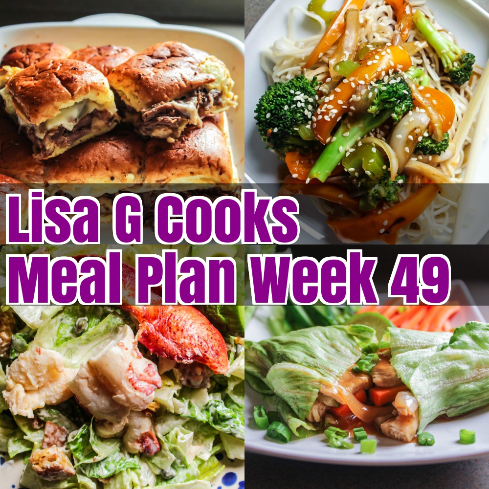 Weekly Meal Plan 49 I LIsaGCooks.com.jpg