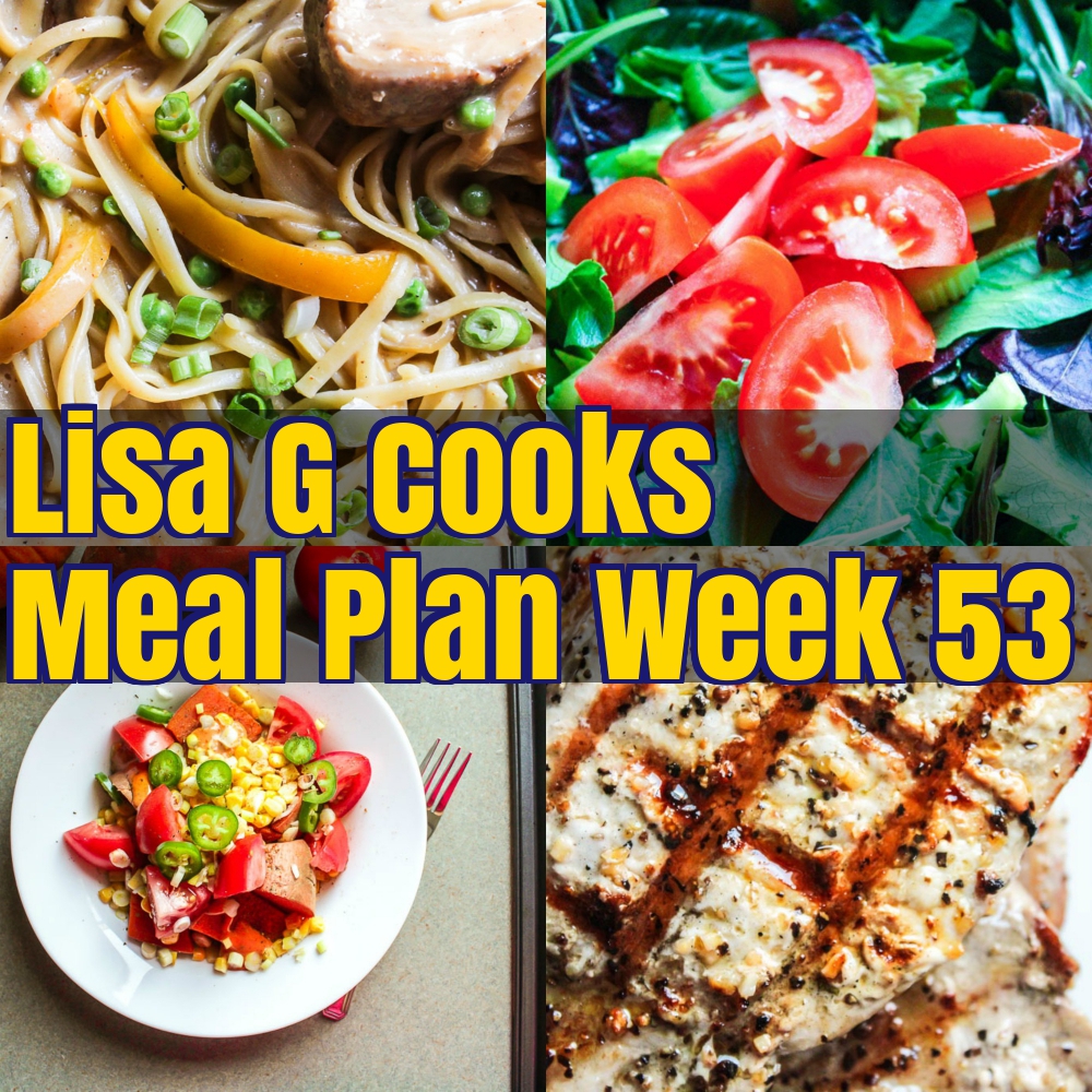 Weekly Meal Plan 53 I LIsaGCooks.com