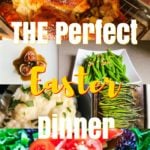THE Perfect Easter Dinner I LisaGCooks.com